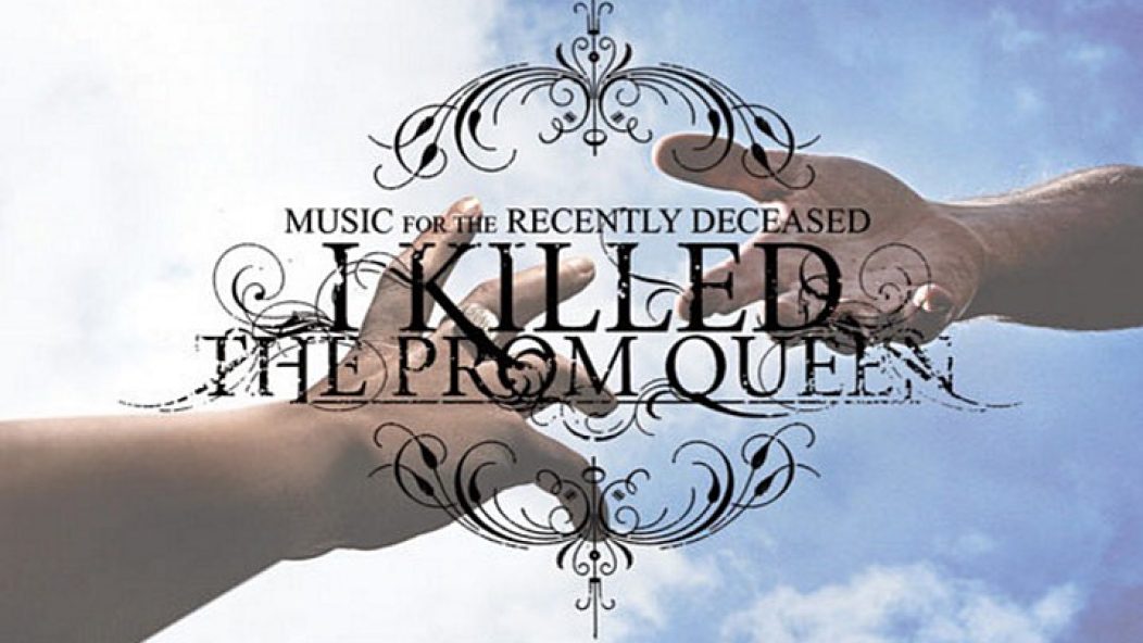 I_Killed_The_Prom_Queen_-_Music_For_The_Recently_Deceased_news
