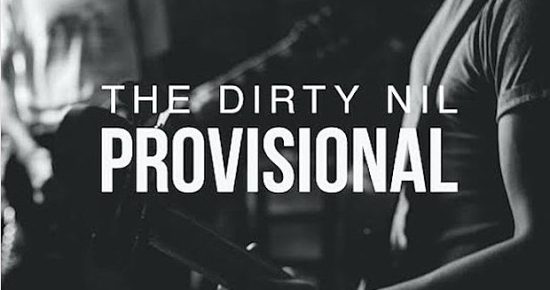 The_Dirty_Nil_-_Provisional_620-400
