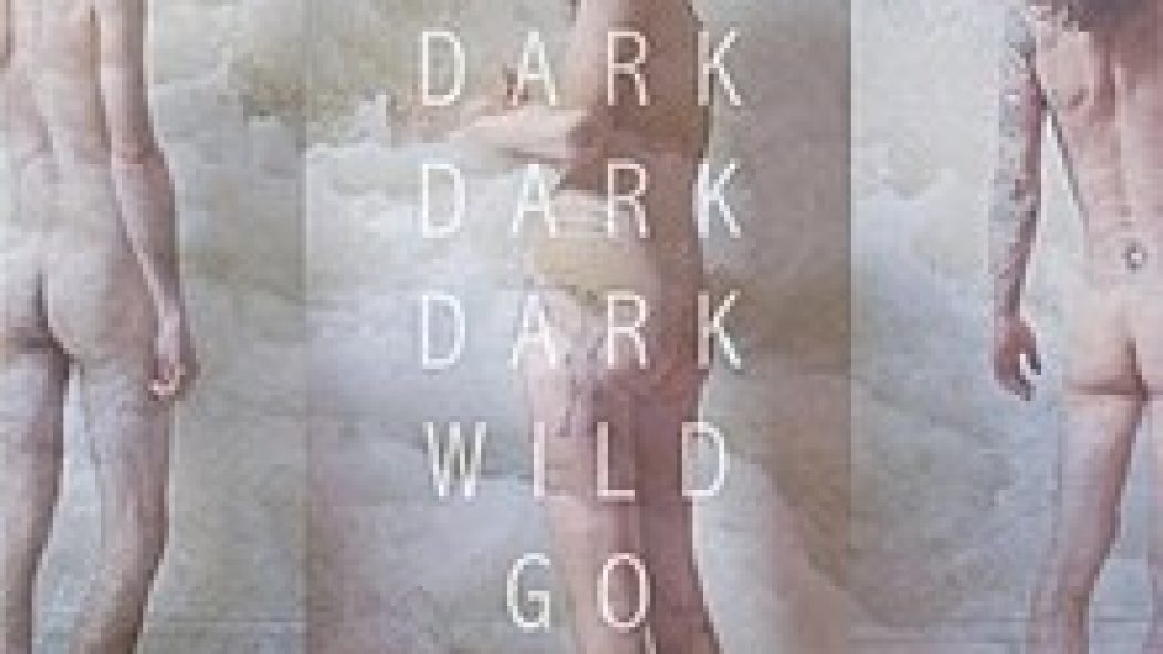 reviews_dark_dark_dark_wild_go