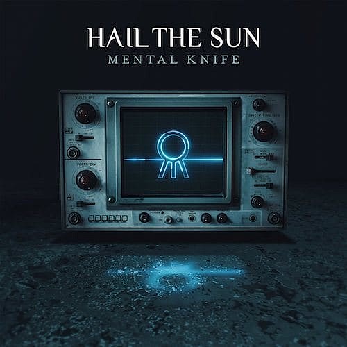 Hail The Sun Mental Knife