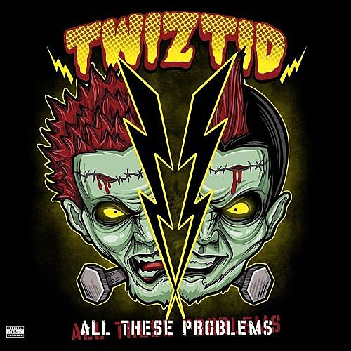 TWIZTID- ALL THESE PROBLEMS 