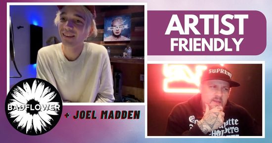 Badflower x Joel Madden Artist Friendly