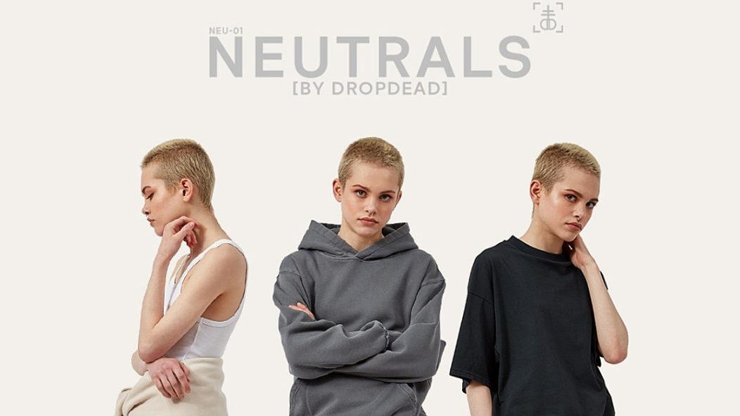 drop dead neutrals